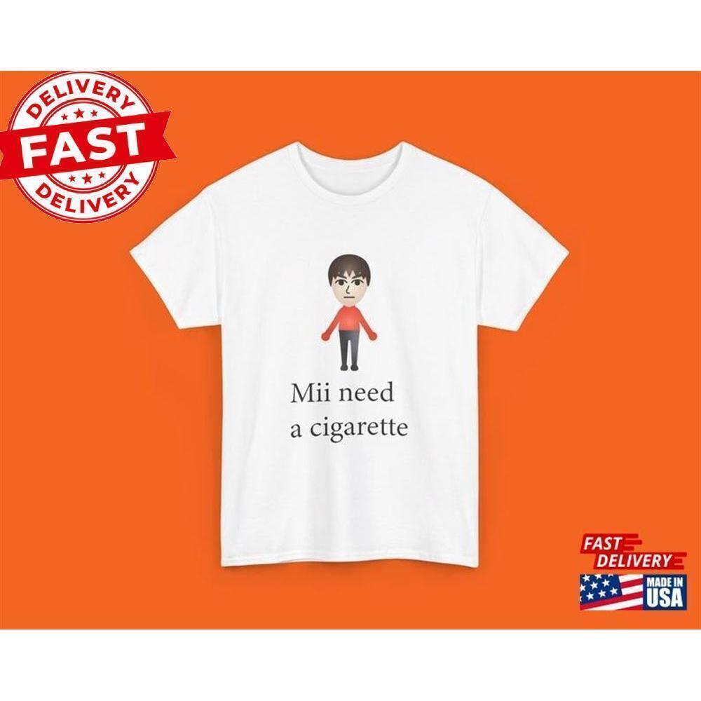 Mii Need A Cigarette Retro Shirt Unisex Shirt Classic
